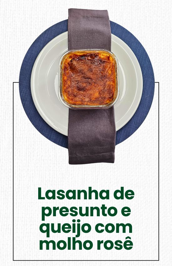 Lasanha de presunto e queijo com molho rosê